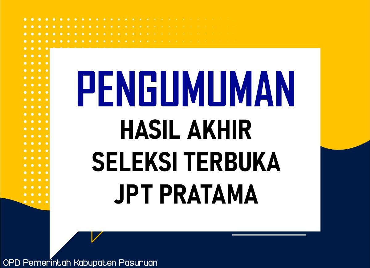 Pengumuman Hasil Akhir Seleksi Terbuka Jpt Pratama Situs Resmi Badan Kepegawaian Dan Pendidikan Pelatihan Daerah